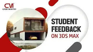 Student Feedback on 3ds Max | Learn with Cadd Mantra