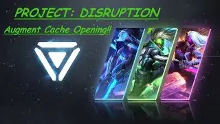 PROJECT: DISRUPTION - Augment Cache Opening!!