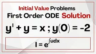 Initial Value Problem First Order Ordinary Differential Equation: Meaning, Example and Solution.