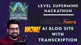 Level SuperMind Hackathon | Ai Video Blog Transcripter with Nextjs and DataStax AstraDB