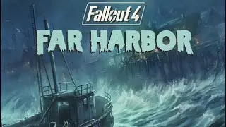 Fallout 4 Far Harbor DLC the end of story