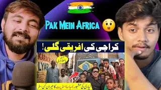 Indian Reaction On You Won't Believe Karachi's Hidden African Balochi Street