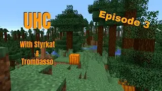 UHC With Styrkat and Trombasso -Ep 3