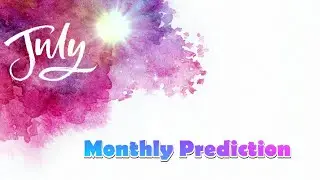 🌼 July Monthly Prediction 🌥🌞 Pick a Card