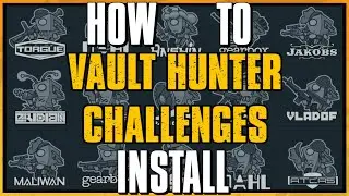 Borderlands | How to Install the Vault Hunter's Challenges Mod |