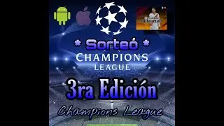 * Sorteo * De la Champions League 3ra Edici&oacute;n / Uefa Ligas Oficial &hearts;️