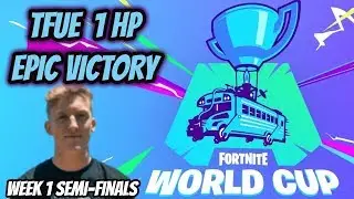 *FORTNITE WORLD CUP* TFUE 1HP VICTORY! (Week 1 - Semi-Finals) - Fortnite Battle Royale