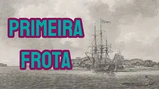 18 de janeiro - A PRIMEIRA FROTA