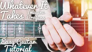 Whatever It Takes Imagine Dragons Guitar Tutorial // Whatever It Takes Guitar // Lesson #345