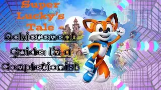 Super Lucky&rsquo;s Tale Achievement Guide: I&rsquo;m a Completionist