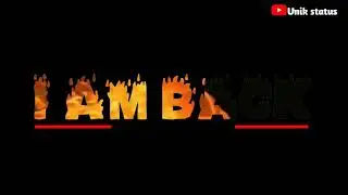 I Am Back 😎😎😎 Whatsapp Status 2020 | Unik Status