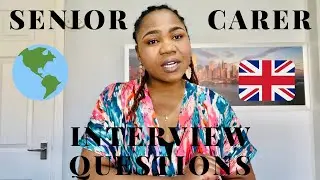 SENIOR CARER INTERVIEW QUESTIONS FOR UK 🇬🇧 COMPANIES | Namibian YouTuber