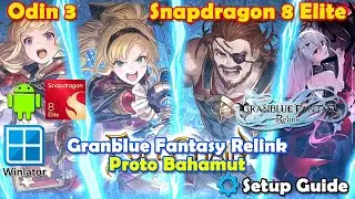 Granblue Fantasy Relink | Proto Bahamut | Android | Odin 3 Snapdragon 8 Elite | Winlator Cmod