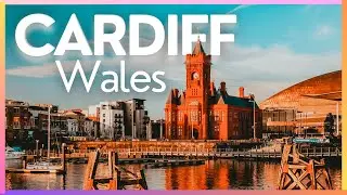 BEST THINGS TO DO IN CARDIFF  |  WALES  |  4K