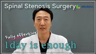 Spinal stenosis can get better in one day with a small surgery/Wooridul Spine Hospital  Seoul Korea