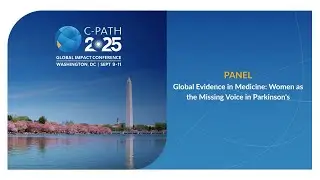 C-Path Global Impact Conference 2025: Global Evidence in Medicine: Women as the Missing Voice in PD