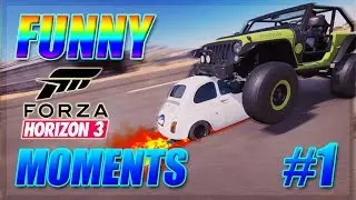 FORZA HORIZON 3 FAILS, STUNTS & FUNNY MOMENTS #1