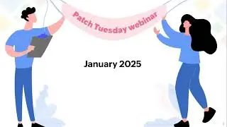 Patch Tuesday webinar January 2025 | ManageEngine Endpoint Central