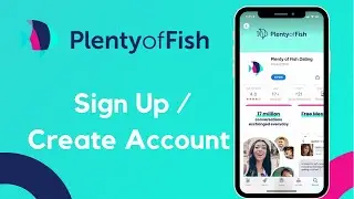 Signup PoF | Create Plenty of Fish Account | Plenty of Fish Dating App