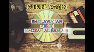 SHOLAWATAN VERSI AL-BANJARI ~ NURUL YAQIN