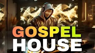 Gospel House Jesus DJ Mix Christian Dance Worship Music Uplifting House Beats for Praise Party Night