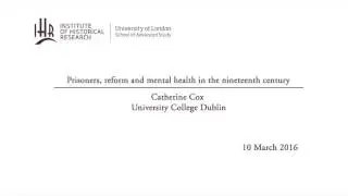 Prisoners, reform and mental health in the nineteenth century