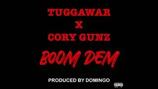 Tuggawar X Cory Gunz - Boom Dem (Prod By Domingo)