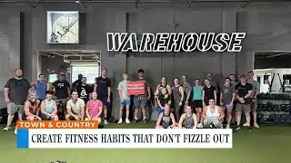 Create Fitness Habits that Don't Fizzle Out