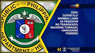 DOH: &lsquo;SUPER FLU&rsquo; NORMAL LANG SA PANAHON NG TRANGKASO; MAARING TUMAGAL HANGGANG PEBRERO | TV48