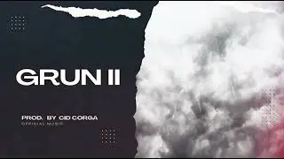 GRUN II || CID CORGA || OFFICIAL MUSIC