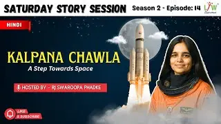 Saturday Story Session 14- Kalpana Chawla: A Step Towards Space