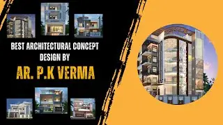 Best Architect in Lucknow | Best architectural concept design by Ar. P.K Verma