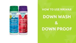 How to use Nikwax Down Wash and Down Proof