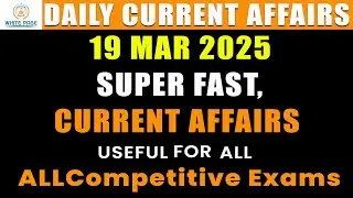 19 MARCH 2025 SUPER FAST CURRENT AFFAIRS || WHITE PAGE ACADEMY #tspsc #appsc  #group2result #group1