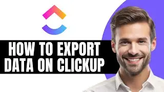 РУКОВОДСТВО ПО ЭКСПОРТУ ДАННЫХ В CLICKUP НА 2026 ГОД