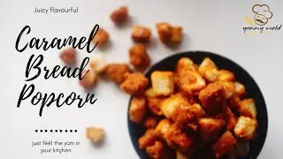 Caramel Bread Popcorn | Crispy & Crunchy Easy Popcorn | Bread Popcorn Recipie For Kids | Yummy World