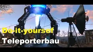 Let's Play Fallout 4 #114 [deutsch] [HD] - Do-it-yourself Teleporterbau