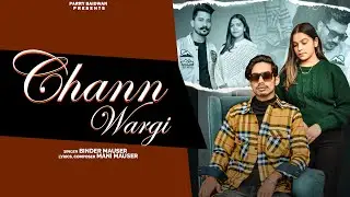 Chann Wargi | Binder Mauser | Mani Mauser | Parry Baidwxn | Latest Punjabi Song 2023 | @parrybaidwxn