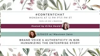 12/8/25 #ContentChat: Brand Voice & Authenticity in B2B Storytelling
