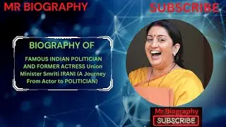 Biography Of Famous Indian Politician And Actress Srimiti Irani In English /Mr Biography