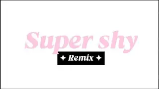 Super Shy - Newjeans (Remix) By Uxy (Prod.seyoungdagoat)
