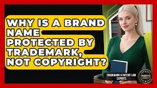 Why Is A Brand Name Protected By Trademark, Not Copyright? - Trademark and Patent Law Experts