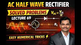 AC Half Wave Rectifier Solved Problems | Lec 69 | Easy Numericals ⚡