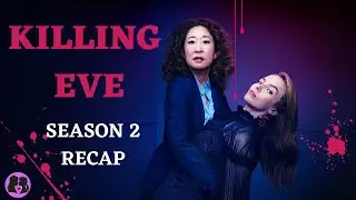 Killing Eve - Season Two Recap