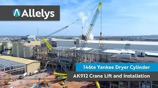 AK912 Crane Lift and Installation of a 146te Yankee Dryer Cylinder