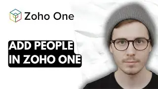 How To Add People In Zoho One [2026 Guide]