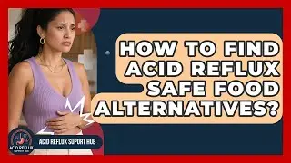 How To Find Acid Reflux Safe Food Alternatives? - Acid Reflux Support Hub
