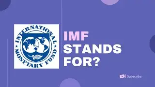 IMF stands for what? |Explain the purpose of the IMF| @knowledges