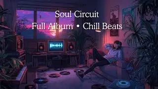 Soul Circuit &ndash; Funky Neo-Lo-Fi Grooves [Full Album] 🍷💾