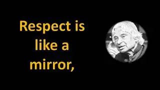 Respect is like a mirror| APJ Abdul Kalam Quotes |  Quotes in English | Self-Starting